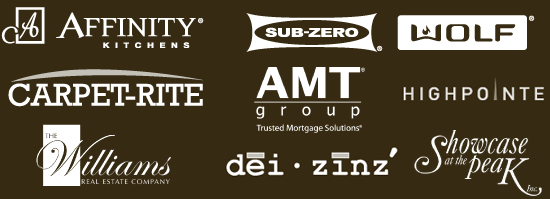 Presented by Affinity Kitchens, dei-zinz, Carpet Rite, Showcase at the Peak Interior Design, Highpointe, Sub-Zero/Wolf, AMT Group & The Williams Real Estate Company